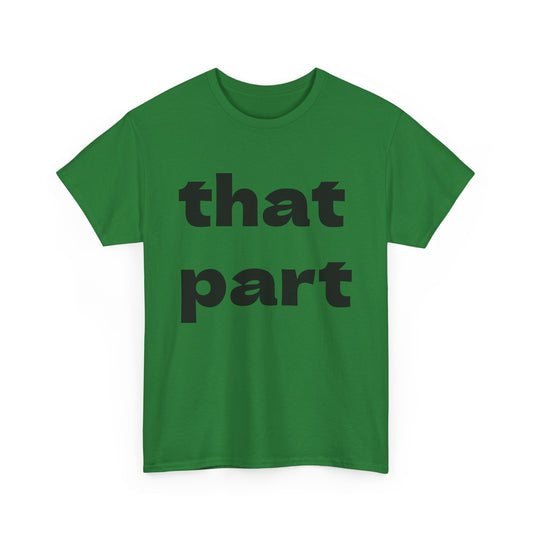 Unisex Heavy Cotton Tee - 'That Part' Phrase Tee for Casual Style