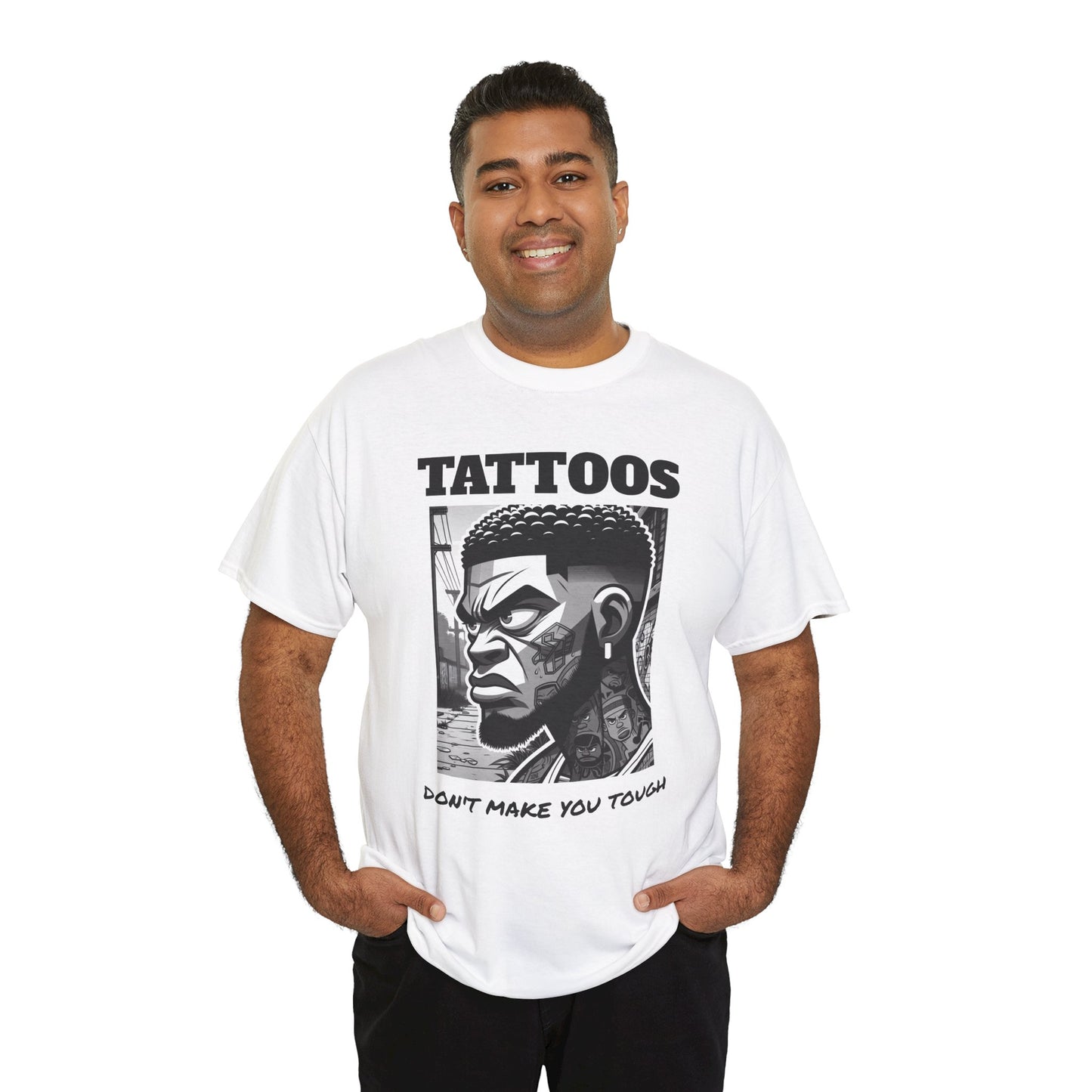 Tattoos Don't Make You Tough Unisex Heavy Cotton Tee